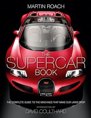 Imagen del vendedor de The Supercar Book for Boys: The Complete Guide to the Machines That Make Our Jaws Drop [Hardcover ] a la venta por booksXpress