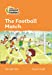 Bild des Verkufers fr The Football Match: Level 4 (Collins Peapod Readers) [Soft Cover ] zum Verkauf von booksXpress