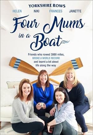 Imagen del vendedor de Four Mums in a Boat: Friends who rowed 3000 miles, broke a world record and learnt a lot about life along the way by Benaddi, Janette, Butters, Helen, Doeg, Niki, Davies, Frances [Paperback ] a la venta por booksXpress