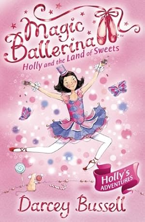 Seller image for Holly and the Land of Sweets (Magic Ballerina, Book 18) by Bussell, Darcey [Paperback ] for sale by booksXpress