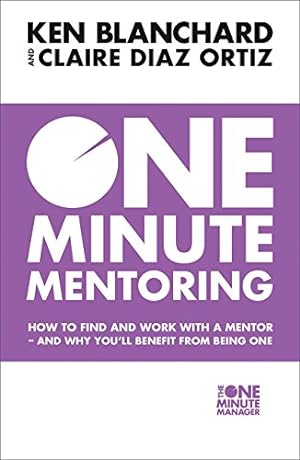 Seller image for One Minute Mentoring: How to Find and Work with a Mentor - and Why You'Ll Benefit from Being One [Soft Cover ] for sale by booksXpress