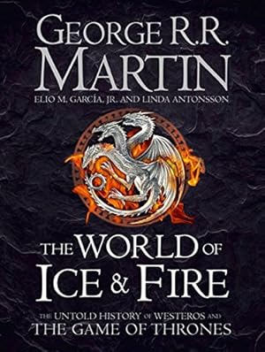 Imagen del vendedor de The World of Ice and Fire: The Untold History of Westeros and the Game of Thrones [Hardcover ] a la venta por booksXpress