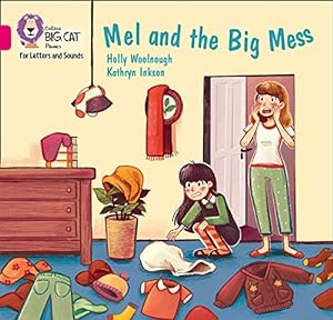 Imagen del vendedor de Mel and the Big Mess: Band 01B/Pink B (Collins Big Cat Phonics for Letters and Sounds) [Soft Cover ] a la venta por booksXpress