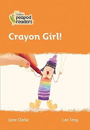 Seller image for Crayon Girl!: Level 4 (Collins Peapod Readers) [Soft Cover ] for sale by booksXpress