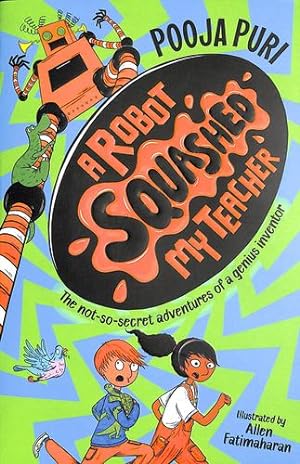 Seller image for A Robot Squashed My Teacher (A Dinosaur Ate My Sister, 2) by Puri, Pooja [Paperback ] for sale by booksXpress