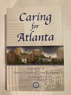 Caring for Atlanta: A History of Emory Crawford Long Hospital