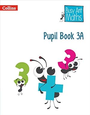 Bild des Verkufers fr Pupil Book 3A (Busy Ant Maths) [Soft Cover ] zum Verkauf von booksXpress