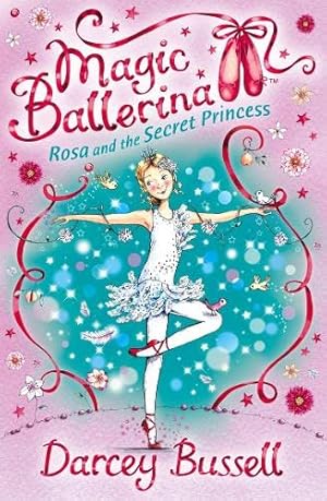 Image du vendeur pour Rosa and the Secret Princess: Rosa's Adventures (Magic Ballerina) by Bussell, Darcey [Paperback ] mis en vente par booksXpress