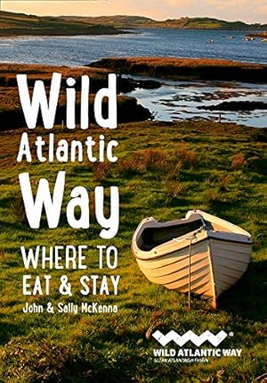 Seller image for Wild Atlantic Way: Where to Eat and Stay by McKenna, John, McKenna, Sally [Paperback ] for sale by booksXpress
