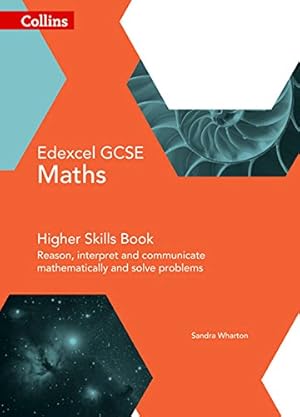 Seller image for Collins GCSE Maths   Edexcel GCSE Maths Higher Skills Book: Reason, Interpret and Communicate Mathematically, and Solve Problems by Wharton, Sandra [Paperback ] for sale by booksXpress