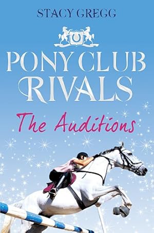 Imagen del vendedor de The Auditions (Pony Club Rivals, Book 1) by Gregg, Stacy [Paperback ] a la venta por booksXpress