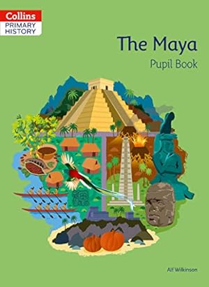 Seller image for Primary History â" The Maya Pupil Book by Wilkinson, Alf [Paperback ] for sale by booksXpress