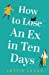 Seller image for HOW TO LOSE AN EX IN TEN DAYS [No Binding ] for sale by booksXpress