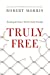 Immagine del venditore per Truly Free (International Edition): Breaking the Snares That So Easily Entangle [Soft Cover ] venduto da booksXpress