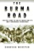 Seller image for The Burma Road: The Epic Story of One of World War II's Most Remarkable Endeavours [Soft Cover ] for sale by booksXpress