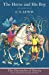 Image du vendeur pour The Horse and His Boy (The Chronicles of Narnia) [Hardcover ] mis en vente par booksXpress