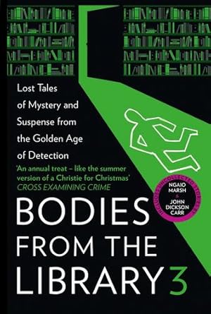 Seller image for Bodies from the Library 3 by Christie, Agatha, Marsh, Ngaio, Sayers, Dorothy L., Berkeley, Anthony, Blake, Nicholas [Paperback ] for sale by booksXpress