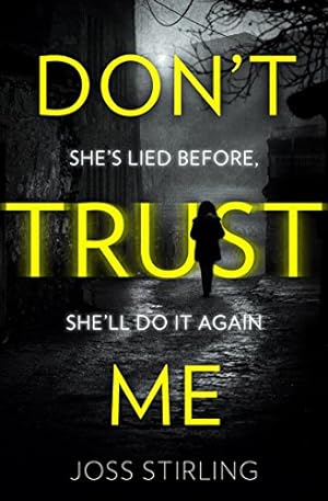 Seller image for Don't Trust Me: The Best Psychological Thriller Debut You Will Read in 2018 by Joss Stirling (author) [Paperback ] for sale by booksXpress