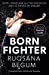 Seller image for Born Fighter: SHORTLISTED FOR THE WILLIAM HILL SPORTS BOOK OF THE YEAR PRIZE [No Binding ] for sale by booksXpress