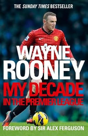 Seller image for Wayne Rooney: My Decade in the Premier League by Wayne Rooney [Paperback ] for sale by booksXpress