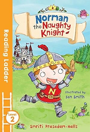 Imagen del vendedor de Norman the Naughty Knight (Reading Ladder) by Prasadam-Halls, Smriti [Paperback ] a la venta por booksXpress