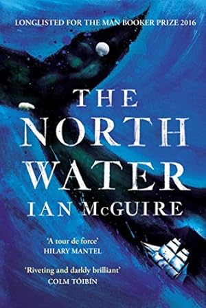Seller image for The North Water: Longlisted for the Man Booker Prize 2016 [Soft Cover ] for sale by booksXpress