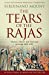 Bild des Verkufers fr The Tears of the Rajas: Mutiny, Money and Marriage in India 1805-1905 [Soft Cover ] zum Verkauf von booksXpress