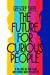 Seller image for The Future for Curious People [Soft Cover ] for sale by booksXpress