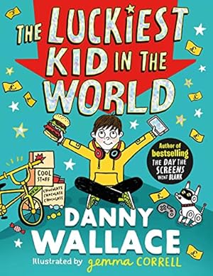 Seller image for The Luckiest Kid in the World: The brand-new comedy adventure from the bestselling author of The Day the Screens Went Blank by Wallace, Danny [Paperback ] for sale by booksXpress