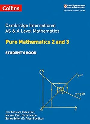 Seller image for Cambridge International AS and A Level Mathematics Pure Mathematics 2 and 3 Student Book (Cambridge International Examinations) by Ball, Helen [Paperback ] for sale by booksXpress