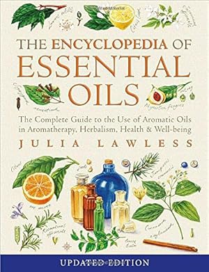 Imagen del vendedor de Encyclopedia of Essential Oils: The complete guide to the use of aromatic oils in aromatherapy, herbalism, health and well-being by Lawless, Julia [Paperback ] a la venta por booksXpress