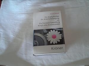 Seller image for Die Kopfgeburten der Arbeiterbewegung oder die Genossin Luxemburg bringt alles durcheinander. Christel Neus. Mit einem Geleitw. von Ernst-Ulrich Huster / Krners Taschenausgabe ; Bd. 128 for sale by Versandhandel Rosemarie Wassmann