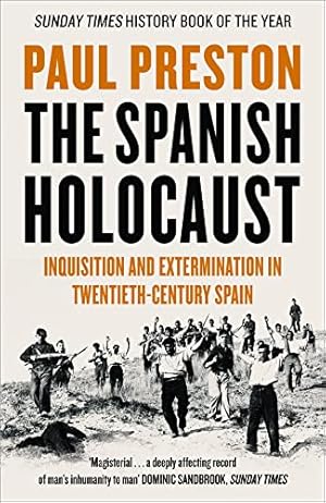 Imagen del vendedor de The Spanish Holocaust: Inquisition and Extermination in Twentieth-Century Spain by Paul Preston [Paperback ] a la venta por booksXpress