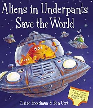 Seller image for Aliens in Underpants Save the World by Freedman, Claire [Paperback ] for sale by booksXpress