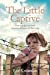 Seller image for The Little Captive [Soft Cover ] for sale by booksXpress