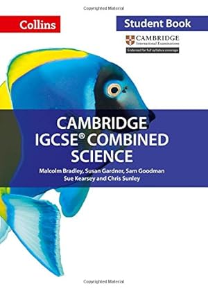 Seller image for Cambridge IGCSE® Combined Science: Student Book (Collins Cambridge IGCSE ®) by Bradley, Malcolm, Gardner, Susan, Goodman, Sam, Kearsey, Sue, Sunley, Chris [Paperback ] for sale by booksXpress