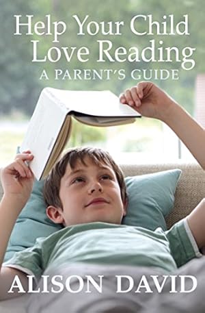 Seller image for Help Your Child Love Reading: A Parent's Guide by David, Alison [Paperback ] for sale by booksXpress