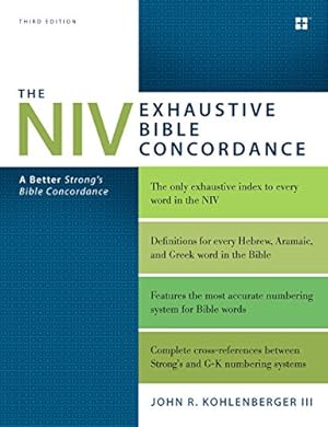 Image du vendeur pour The NIV Exhaustive Bible Concordance, Third Edition: A Better Strong's Bible Concordance by Kohlenberger III, John R. [Hardcover ] mis en vente par booksXpress