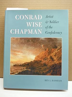 Image du vendeur pour Conrad Wise Chapman: Artist and Solider of the Confederacy mis en vente par Imperial Books and Collectibles