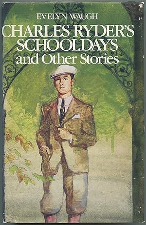 Seller image for Charles Ryder's Schooldays and Other Stories for sale by Between the Covers-Rare Books, Inc. ABAA