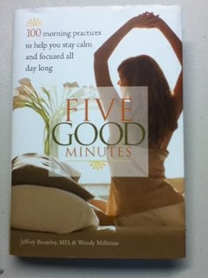 Seller image for Five Good Minutes: 100 Morning Practices to Help You Stay Calm and Focused All Day Long (Hardcover) for sale by Reliant Bookstore