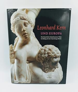 Leonhard Kern und Europa : die Kaiserliche Schatzkammer Wien im Dialog mit der Sammlung Würth. He...