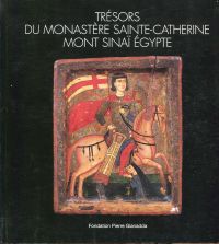 Bild des Verkufers fr Trsors du monastre de Sainte-Catherine, Mont Sina gypte. 5 octobre au 12 dcembre 2004. zum Verkauf von Bcher Eule