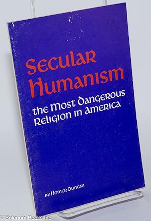 Imagen del vendedor de Secular humanism: the most dangerous religion in America Introduction by Jesse Helms a la venta por Bolerium Books Inc.