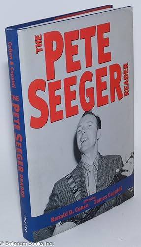 Seller image for The Pete Seeger reader. Edited by Ronald D. Cohen and James Capaldi for sale by Bolerium Books Inc.