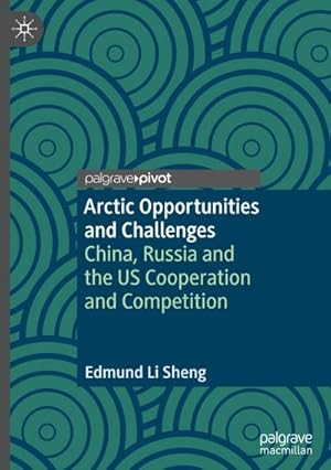 Seller image for Arctic Opportunities and Challenges : China, Russia and the US Cooperation and Competition for sale by AHA-BUCH GmbH