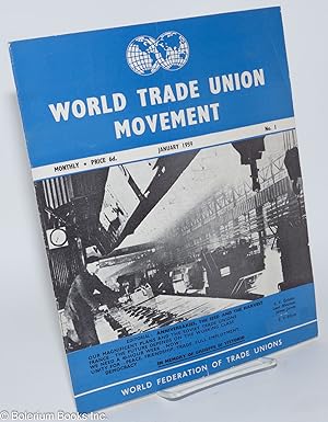 World Trade Union Movement; Monthly Review of the World Federation of Trade Unions, No. 1 (Januar...