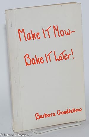 Make it now, bake it later. Mostly main dishes to be made in the morning, baked in the evening an...