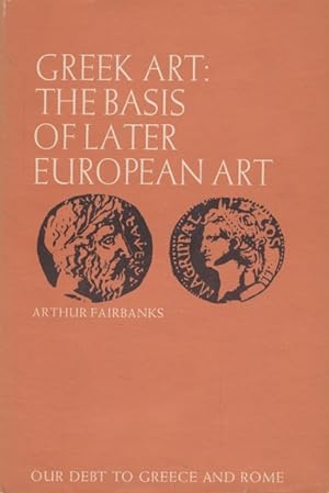 Seller image for Our Debt to Greece and Rome. Greek Art. The Basis of Later European Art. for sale by Fundus-Online GbR Borkert Schwarz Zerfaß