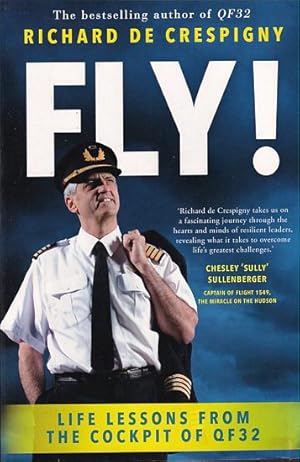 Seller image for FLY ! - Life Lessons from the cockpit of QF32 for sale by Jean-Louis Boglio Maritime Books